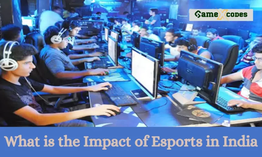What is the Impact of Esports in India