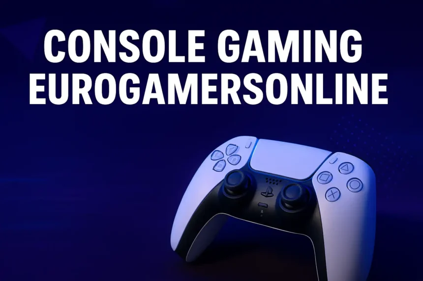Console Gaming EuroGamersOnline