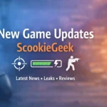New Game Updates Scookiegeek