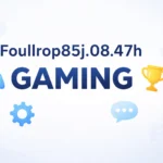 foullrop85j.08.47h gaming