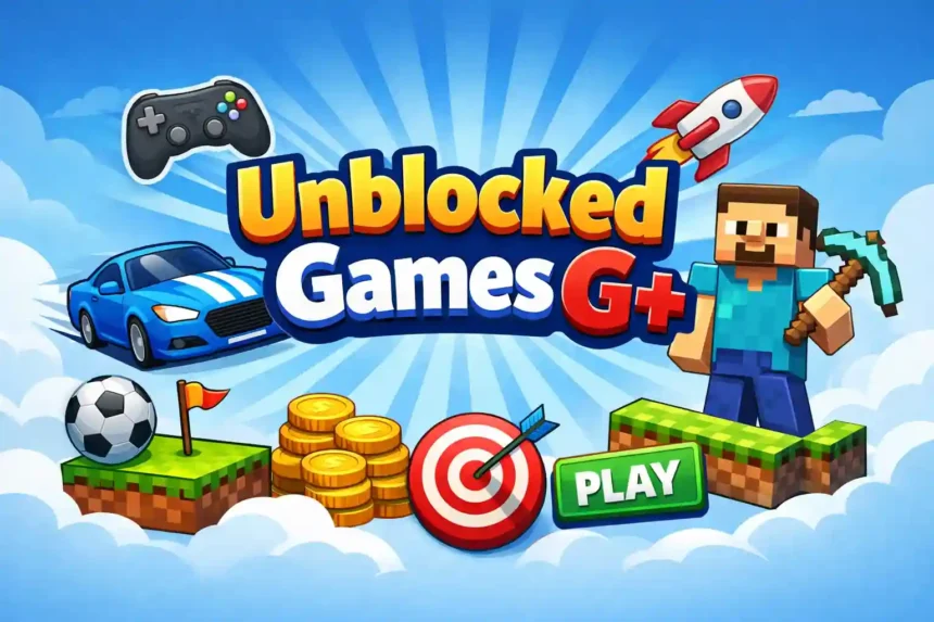 Unblocked Games G+