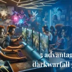 5 advantages of darkwarfall gaming