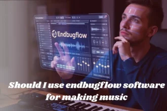 should i use endbugflow software for making music